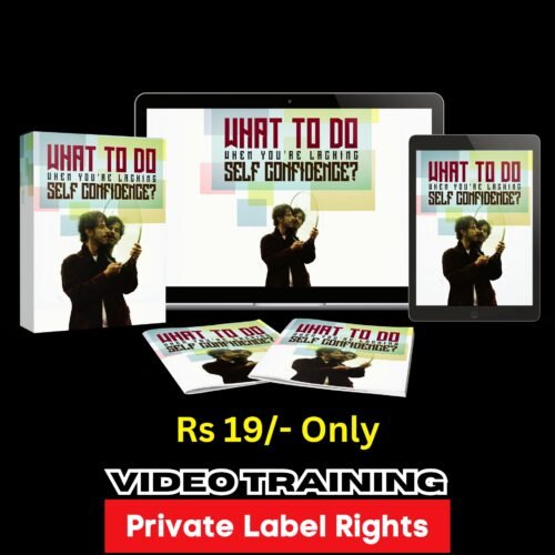 What To Do When You're Lacking Self-Confidence (PLR)